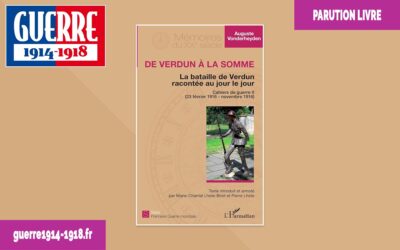 De Verdun à la Somme – La bataille de Verdun racontée au jour le jour – Cahiers de guerre, Tome 2 (23 février 1916 – novembre 1916)