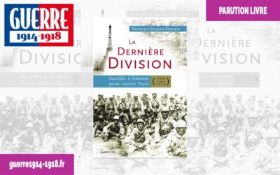 La dernière division – Sacrifiée à Soissons pour sauver Paris (27 mai 1918 – 5 juin 1918)