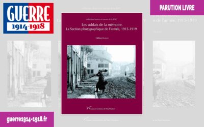 Les soldats de la mémoire – La section photographique de l&rsquo;armée, 1915-1919