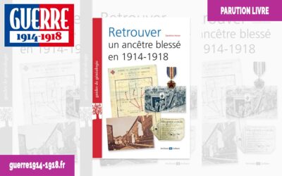 Retrouver un ancêtre blessé en 1914-1918